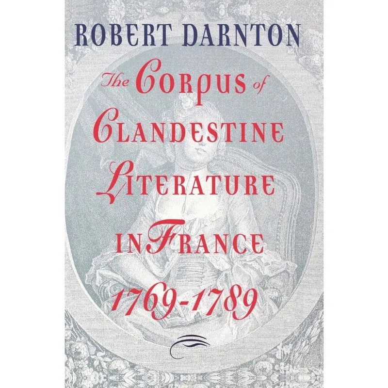 The Corpus of Clandestine Literature in France, 1769-1789
