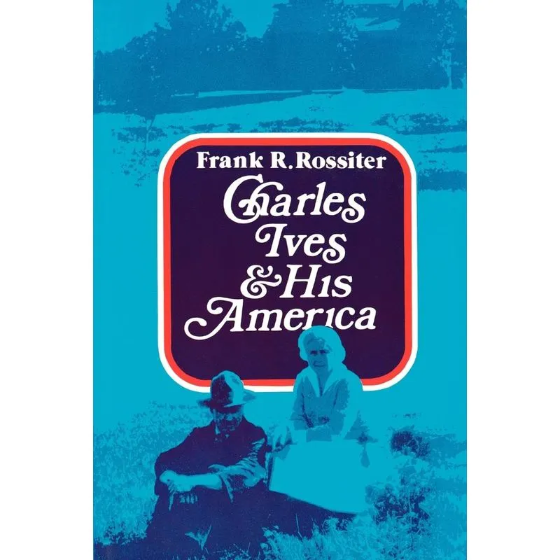 Charles Ives and His America