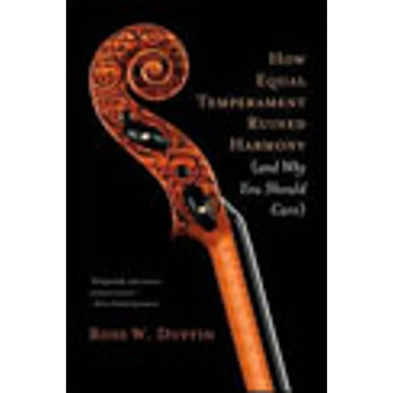 HOW EQUAL TEMPERAMENT RUINED HARMONY
