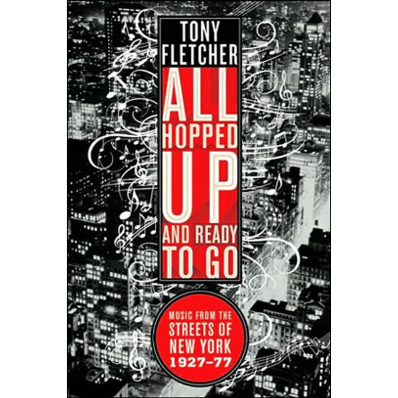 ALL HOPPED UP AND READY TO GO - MUSIC FROM THE STREETS OF NEW YORK 1927-1977