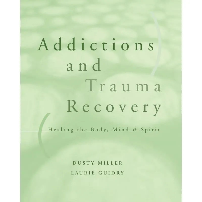 Addictions and Trauma Recovery