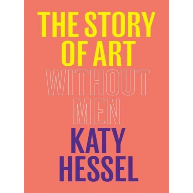 THE STORY OF ART WITHOUT MEN