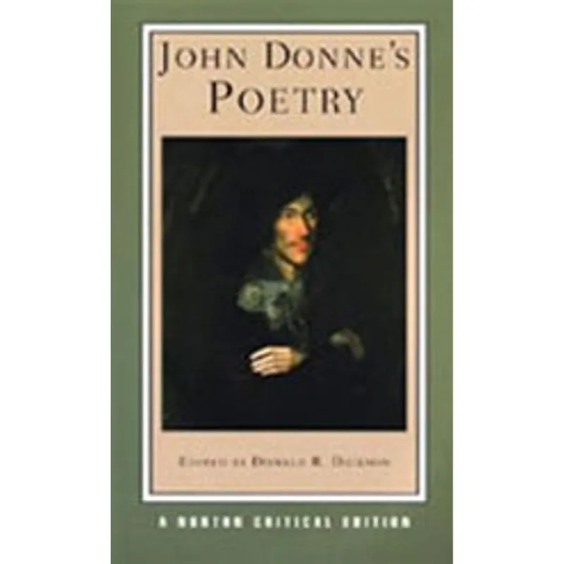 JOHN DONNE'S POETRY - A NORTON CRITICAL EDITION