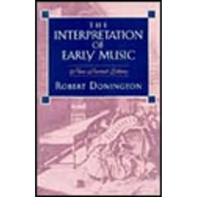 THE INTERPRETATION OF EARLY MUSIC