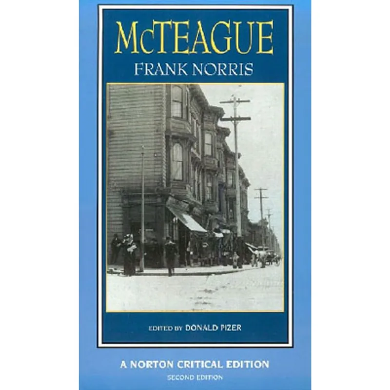 MCTEAGUE - A STORY OF SAN FRANCISCO - AUTHORITATIVE TEXT, CONTEXTS, CRITICISM