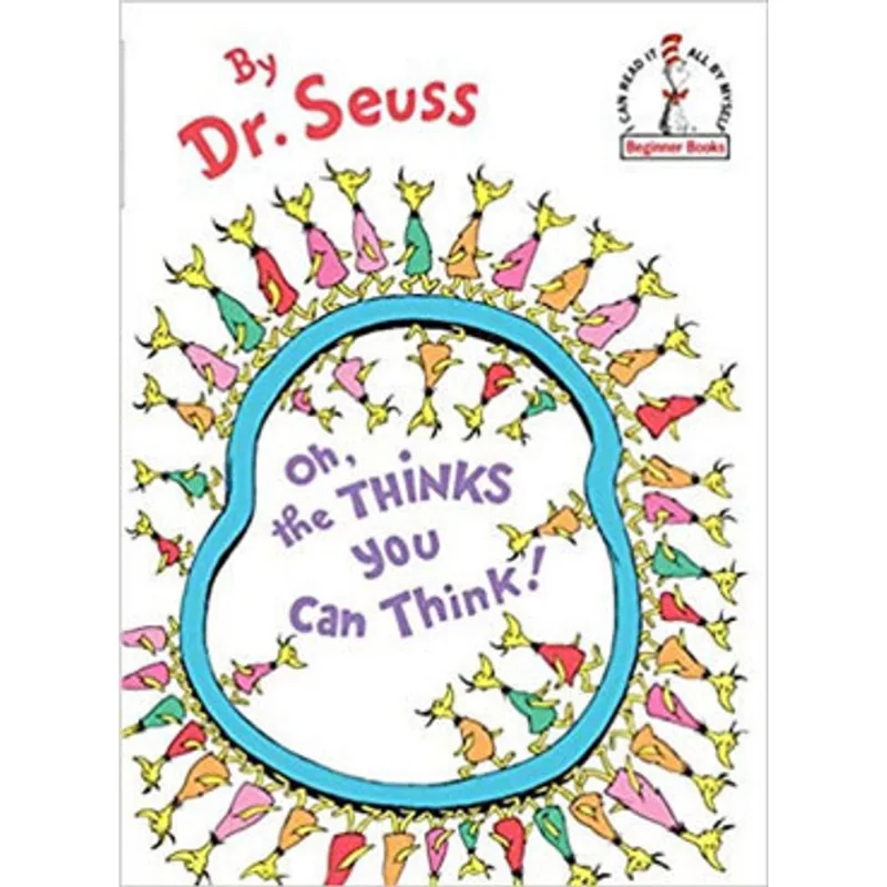 OH, THE THINKS YOU CAN THINK!