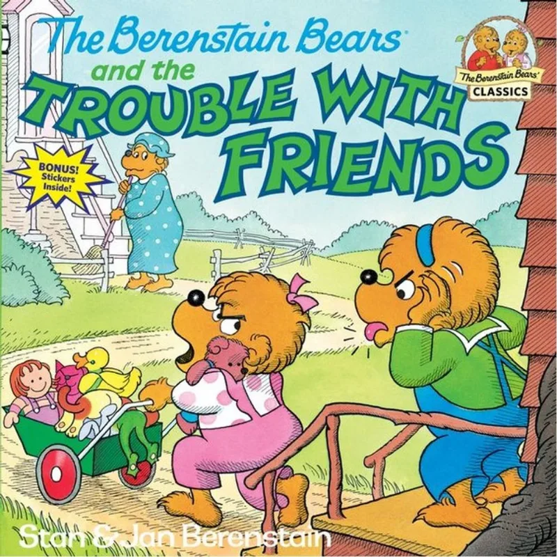 THE BERENSTAIN BEARS AND THE TROUBLE WITH FRIENDS