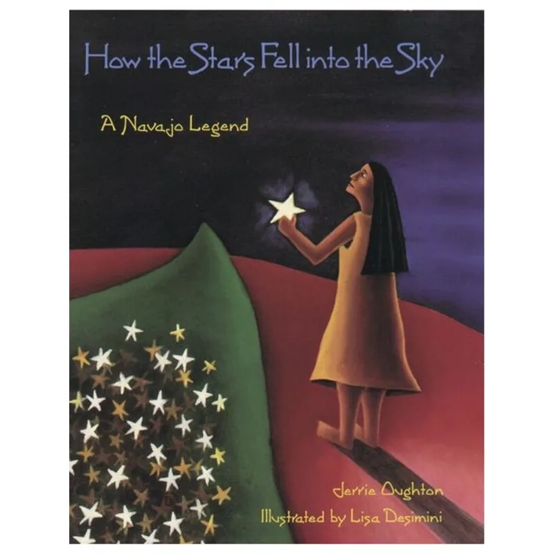 HOW THE STARS FELL INTO THE SKY - A NAVAJO LEGEND