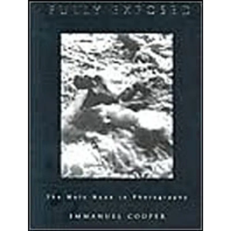 FULLY EXPOSED - THE MALE NUDE IN PHOTOGRAFY