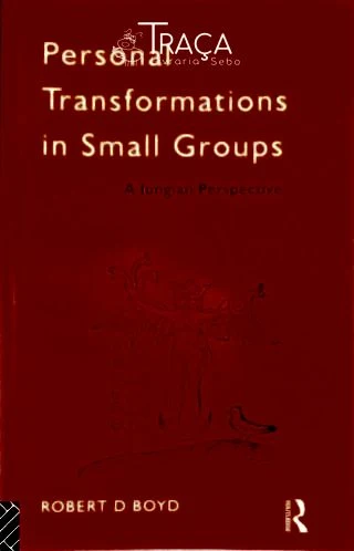 Personal Transformations in Small Groups - A Jungian Perspective