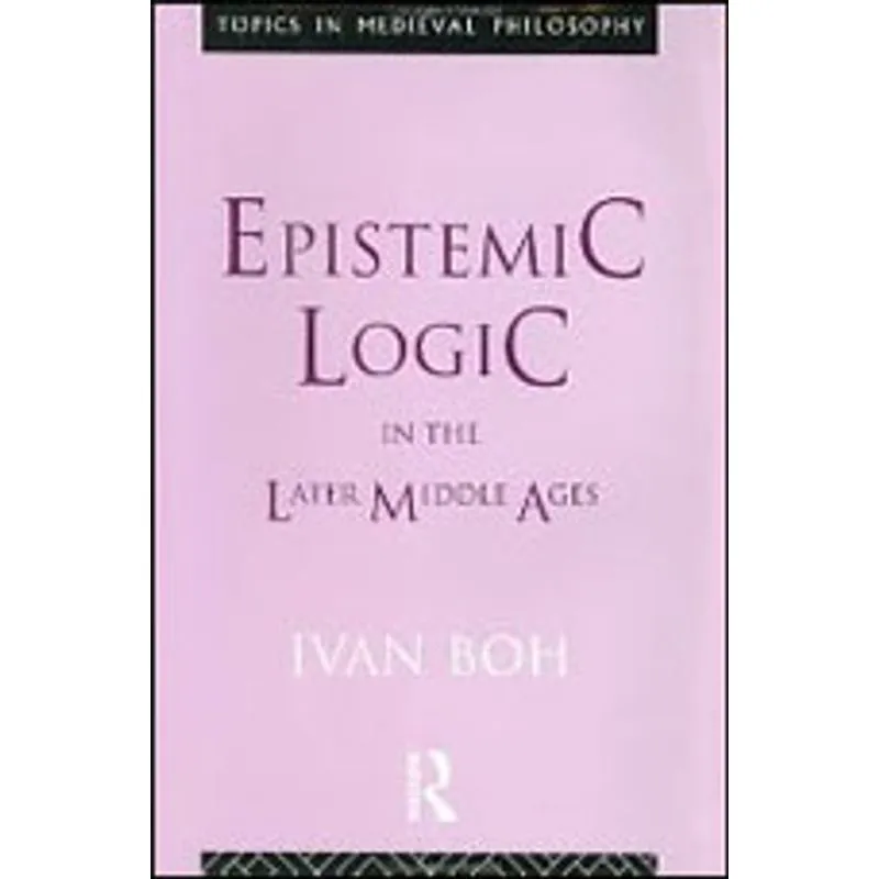 EPISTEMIC LOGIC IN THE LATER MIDDLE AGES