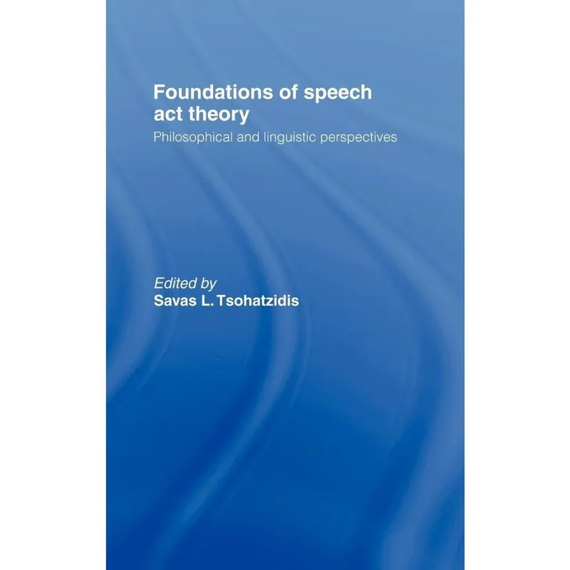 Foundations of Speech Act Theory