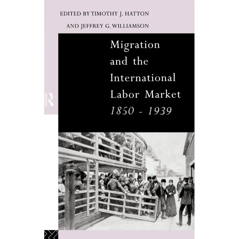 Migration and the International Labor Market 1850-1939