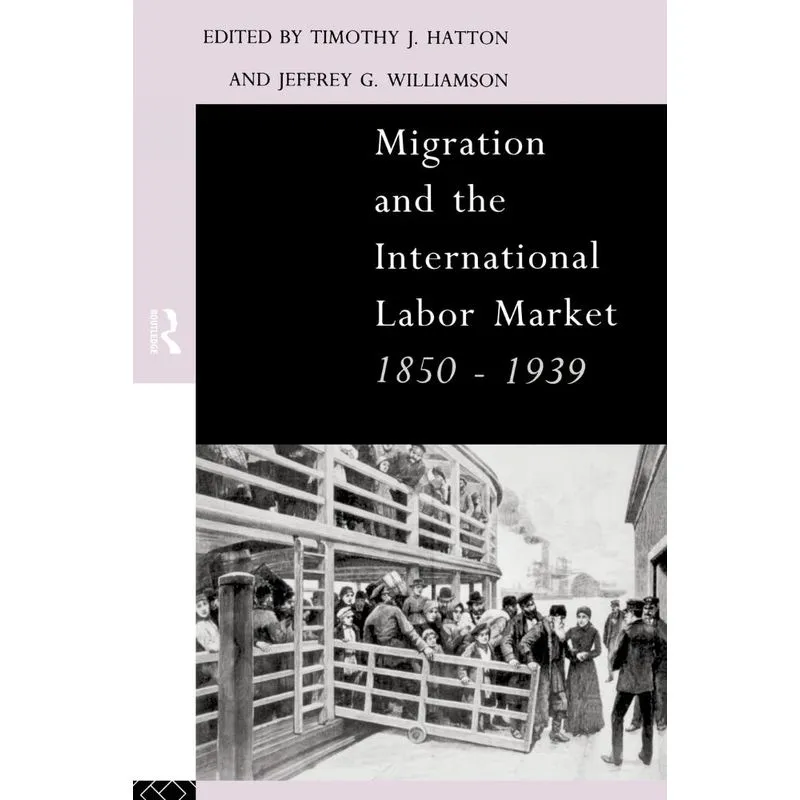 Migration and the International Labor Market 1850-1939