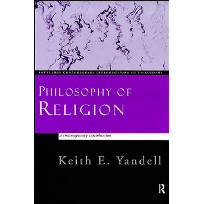 PHILOSOPHY OF RELIGION - A CONTEMPORARY INTRODUCTION