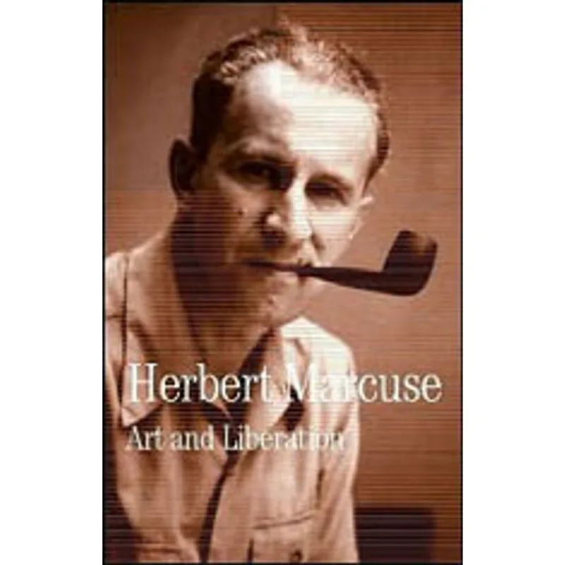ART AND LIBERATION - COLLECTED PAPERS OF HERBERT MARCUSE VOL.4