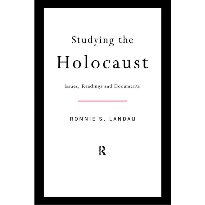 STUDYING THE HOLOCAUST: ISSUES, READINGS AND DOCUMENTS