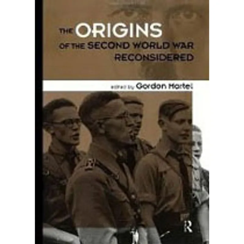 ORIGINS OF THE SECOND WORLD WAR RECONSIDERED, THE