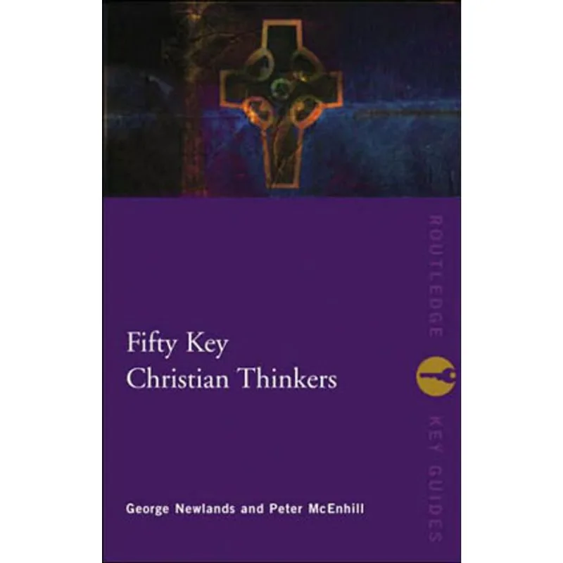 FIFTY KEY CHRISTIAN THINKERS