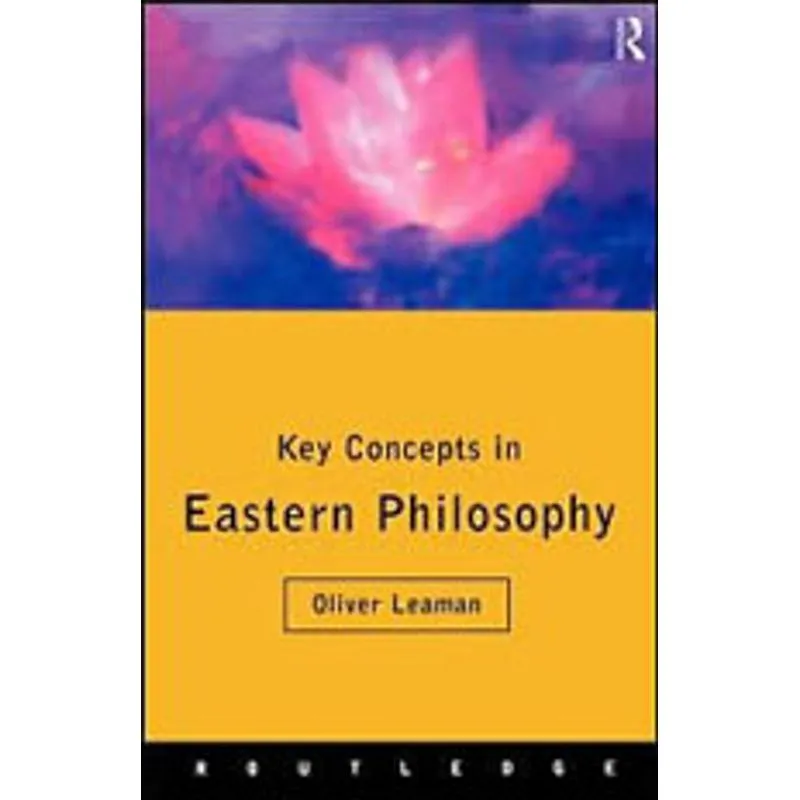 KEY CONCEPTS IN EASTERN PHILOSOPHY