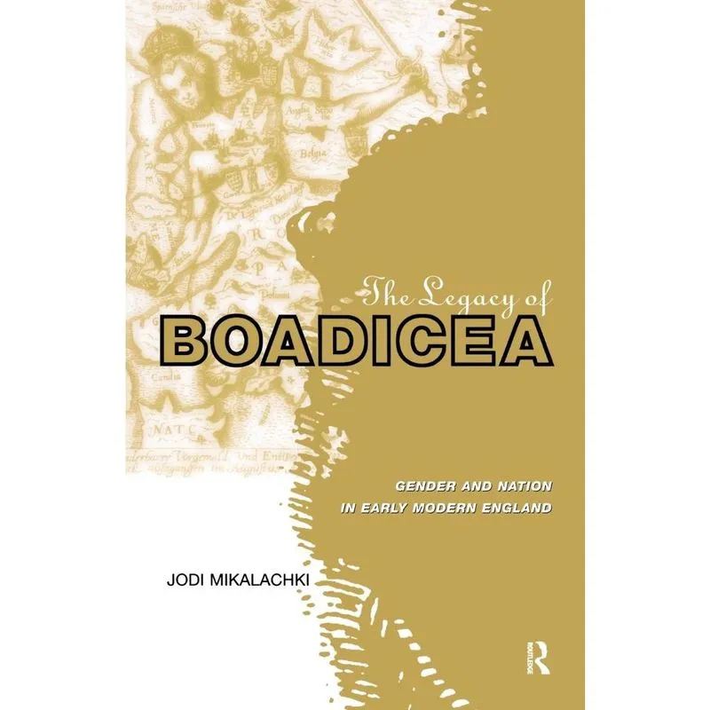 The Legacy of Boadicea