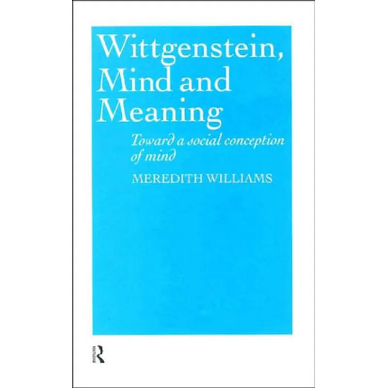 WITTGENSTEIN, MIND AND MEANING