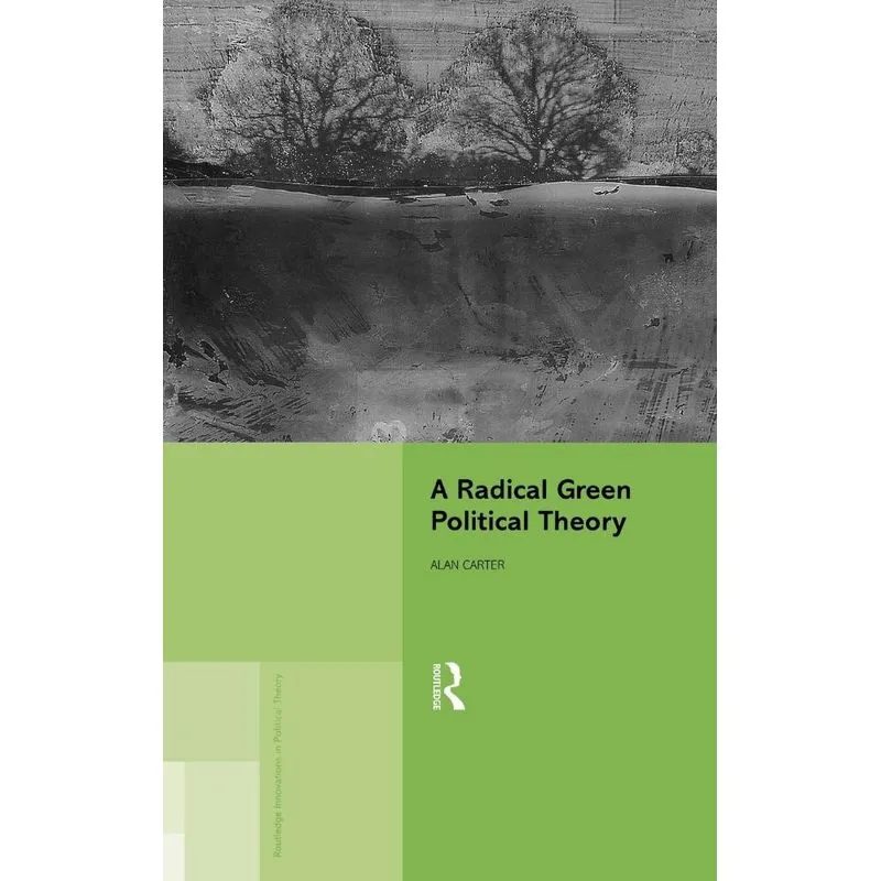 A Radical Green Political Theory