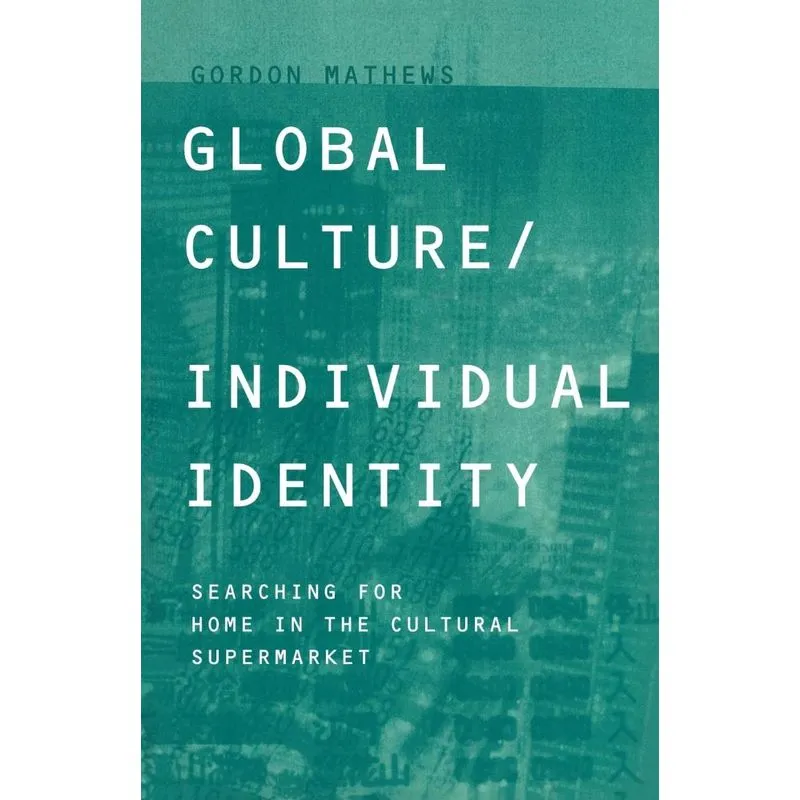 Global Culture/Individual Identity