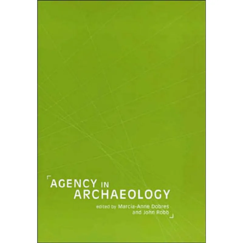 AGENCY IN ARCHAEOLOGY