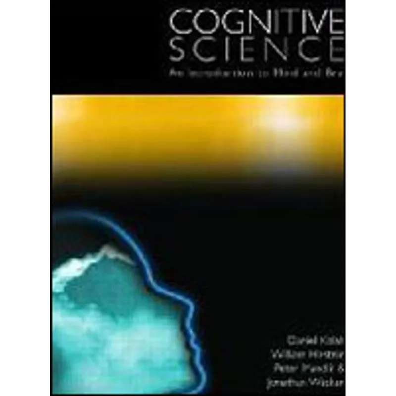 COGNITIVE SCIENCE - AN INTRODUCTION TO MIND AND BRAIN