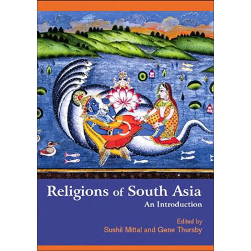 RELIGIONS OF SOUTH ASIA - AN INTRODUCTION