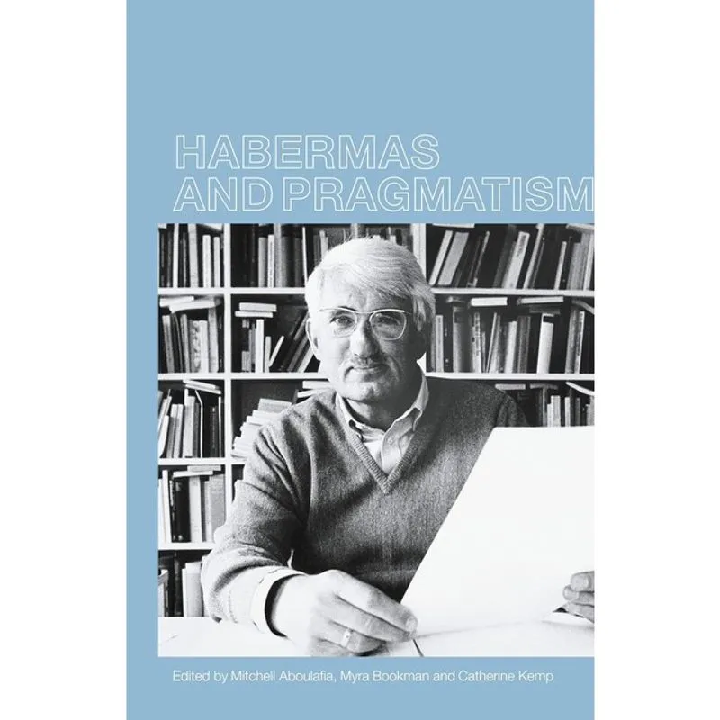 HABERMAS AND PRAGMATISM