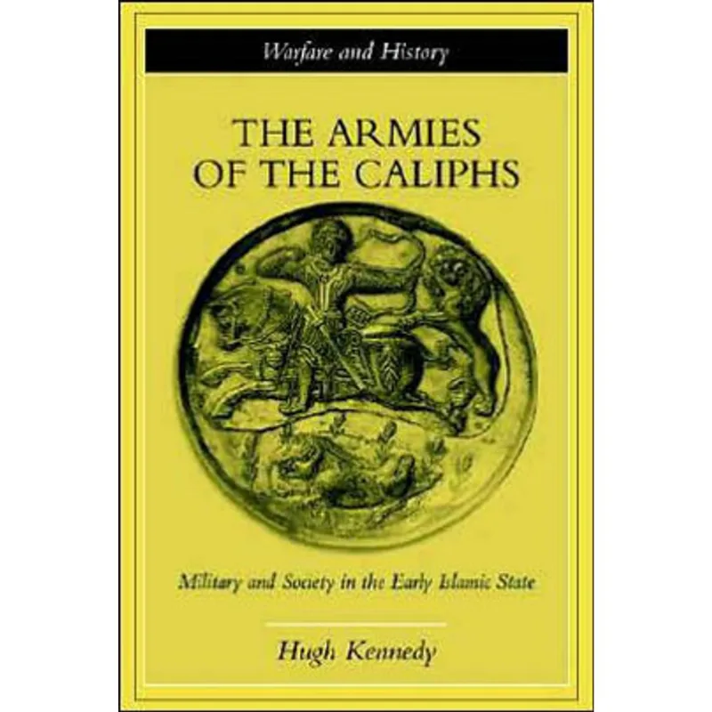 ARMIES OF THE CALIPHS