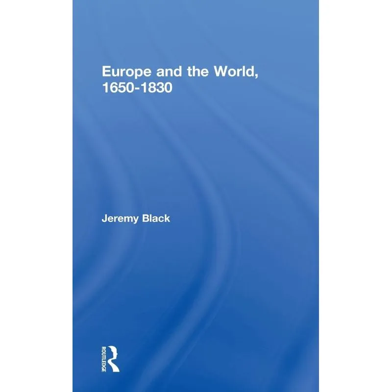 Europe and the World, 1650-1830