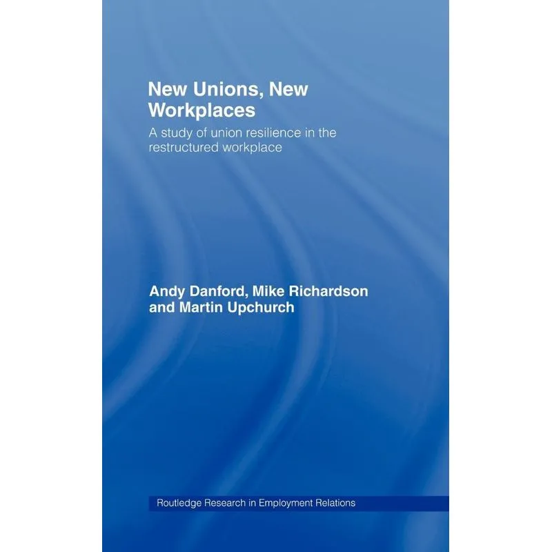 New Unions, New Workplaces