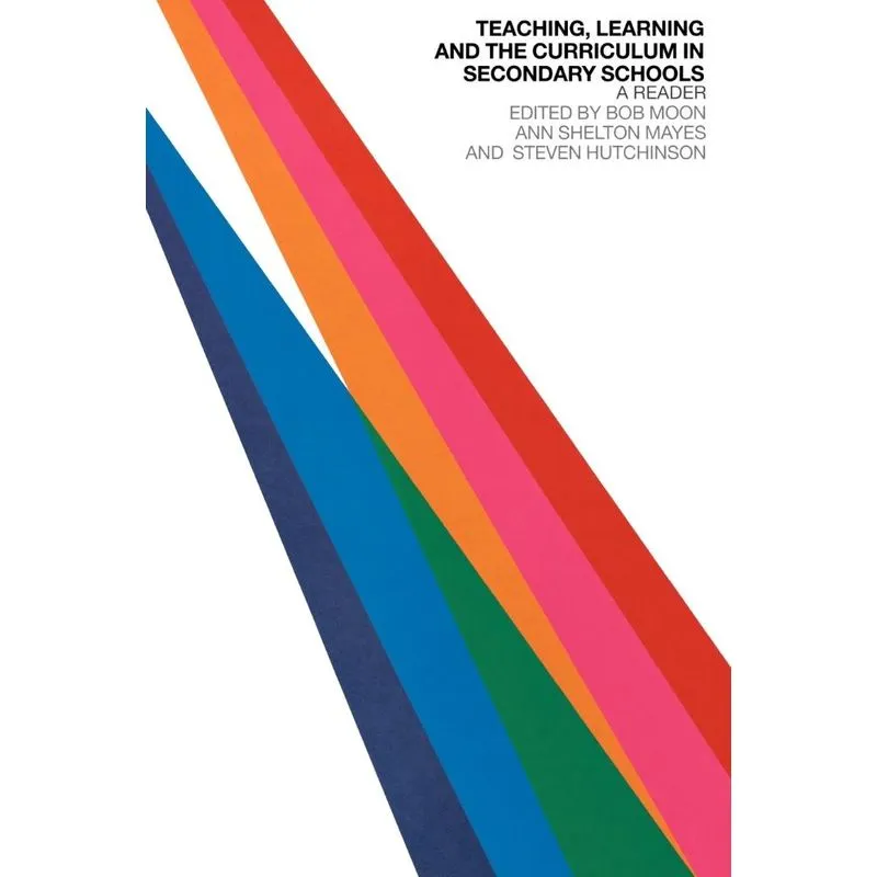 Teaching, Learning and the Curriculum in Secondary Schools