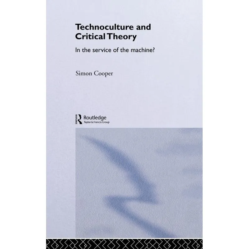 Technoculture and Critical Theory