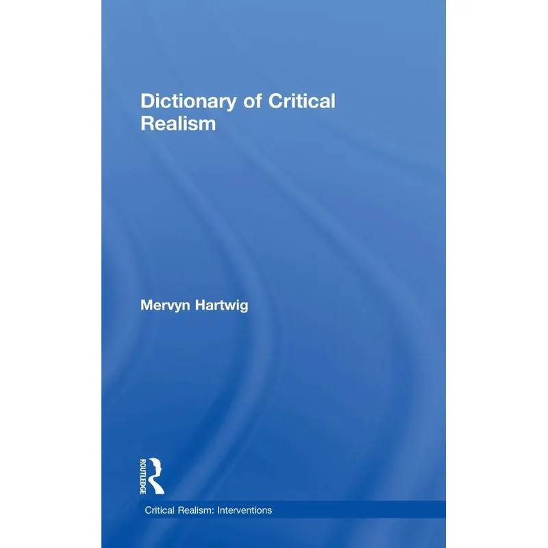 Dictionary of Critical Realism