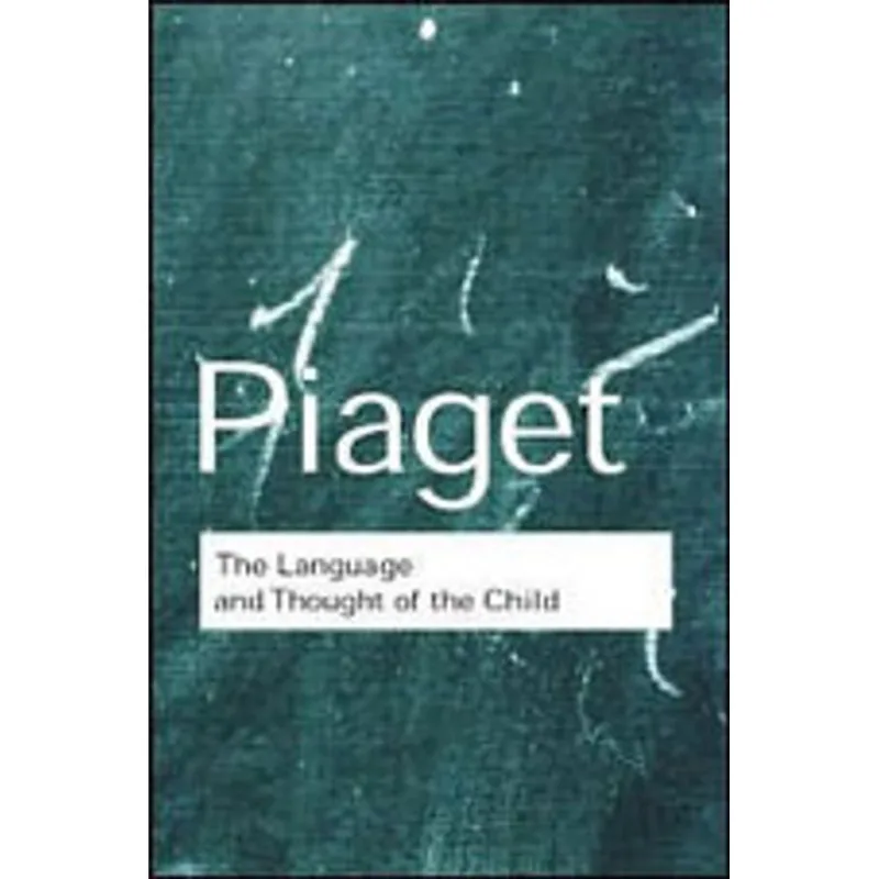 LANGUAGE AND THOUGHT OF THE CHILD