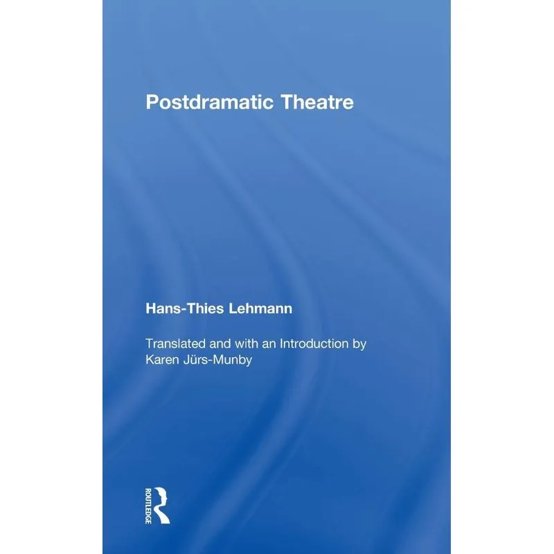 Postdramatic Theatre