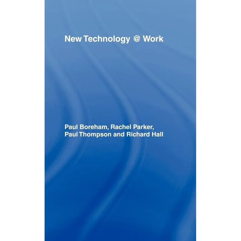 New Technology @ Work. New Technology @ Work