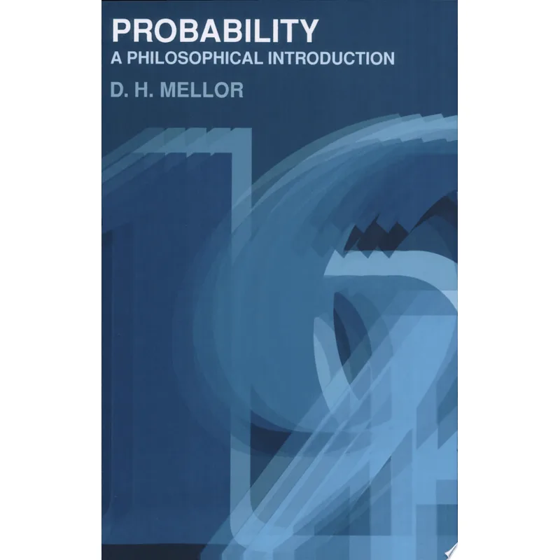 PROBABILITY: A PHILOSOPHICAL INTRODUCTION