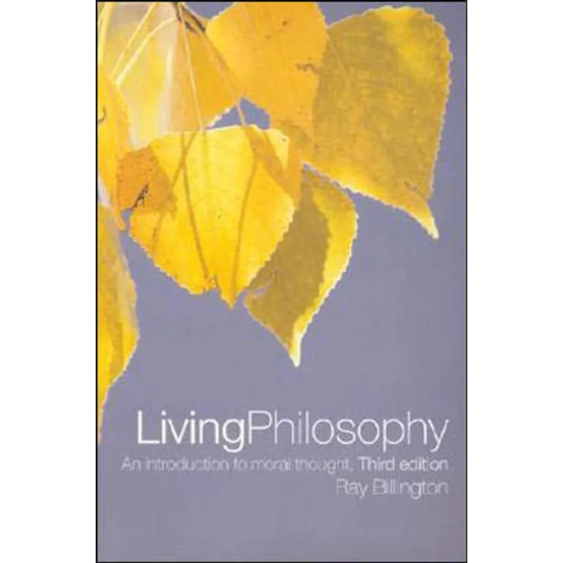 LIVING PHILOSOPHY: AN INTRODUCTION TO MORAL THOUGHT