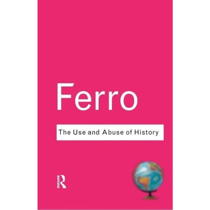 USE AND ABUSE OF HISTORY, THE