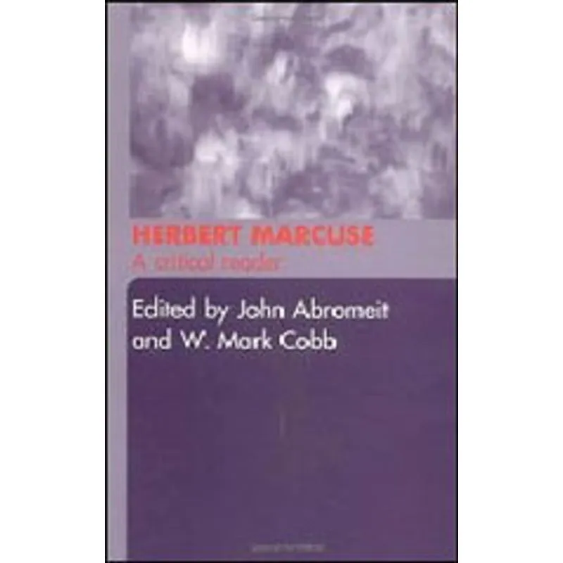 HERBERT MARCUSE - A CRITICAL READER