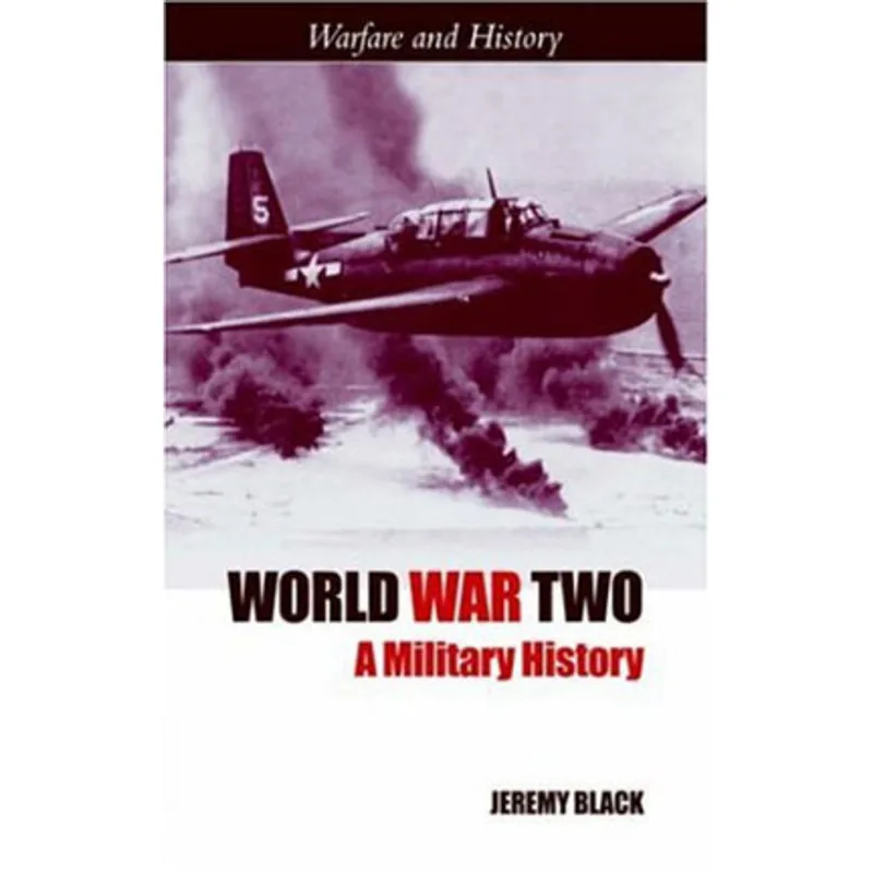 WORLD WAR TWO - A MILITARY HISTORY