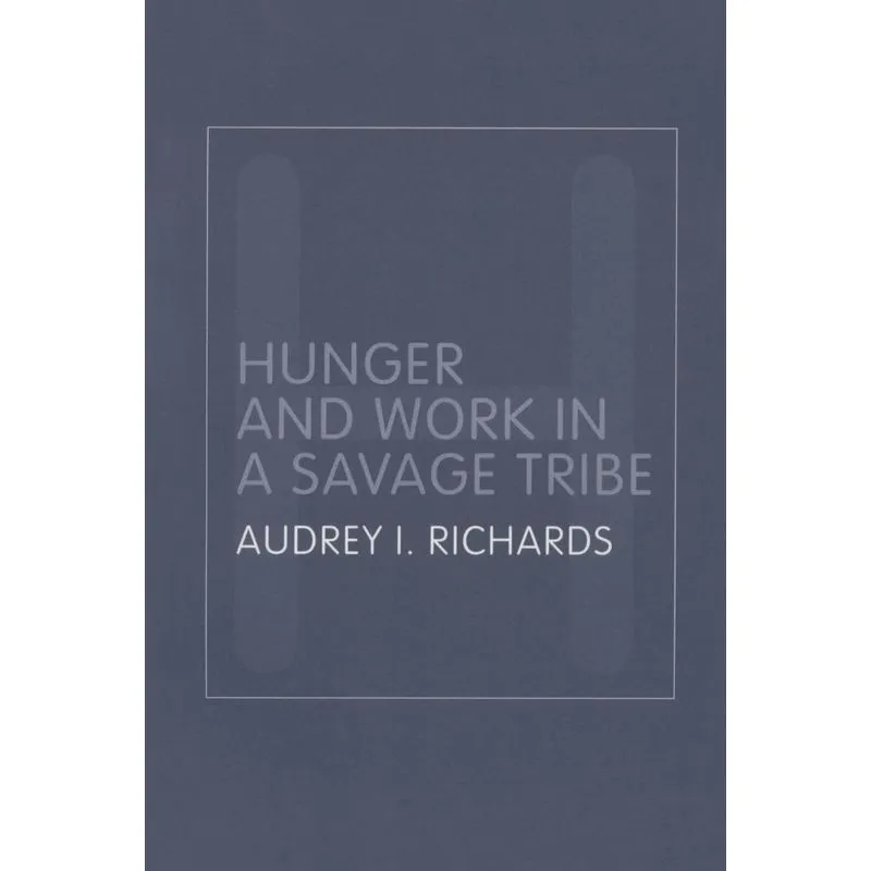 Hunger and Work in a Savage Tribe