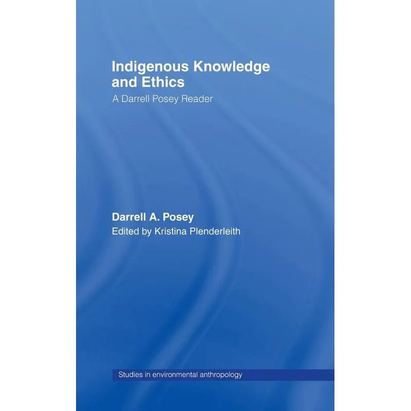 Indigenous Knowledge and Ethics