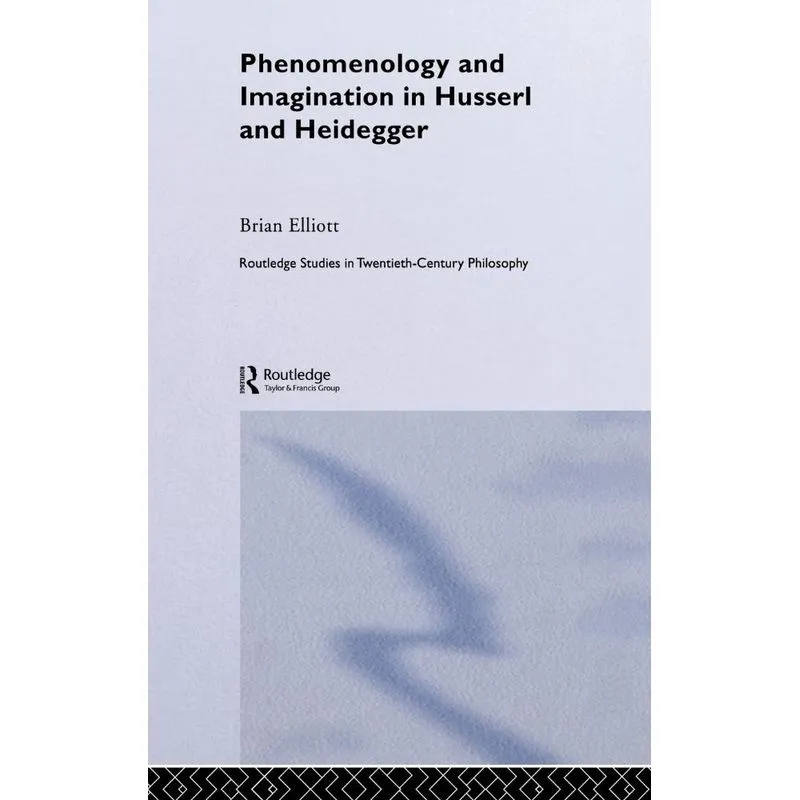 Phenomenology and Imagination in Husserl and Heidegger