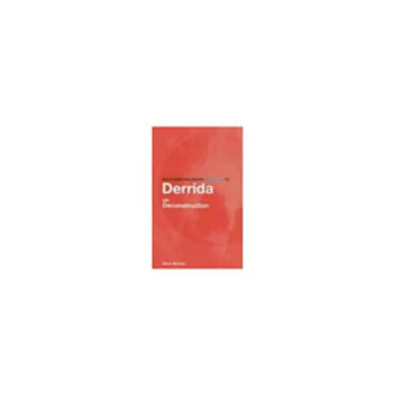ROUTLEDTION PHILOSOPHY GUIDEBOOK TO DERRIDA ON DECONSTRUCTION